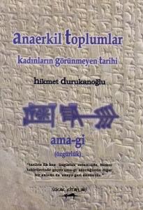 Anaerkil Toplumlar Kadınların Görünmeyen Tarihi Anaerkil Toplumlar Kadınların Görünmeyen Tarihi