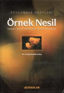 Örnek Nesil 1 Peygamber Dostları İslam'ı Nasıl Anladılar Nasıl Yaşadılar Örnek Nesil 1 Peygamber Dostları İslam'ı Nasıl Anladılar Nasıl Yaşadılar