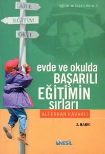 Evde ve Okulda Başarılı Eğitimin Sırları Evde ve Okulda Başarılı Eğitimin Sırları