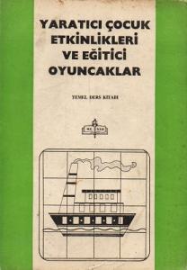 Yaratıcı Çocuk Etkinlikleri ve Eğitici Oyuncaklar Yaratıcı Çocuk Etkinlikleri ve Eğitici Oyuncaklar