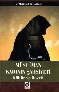 Müslüman Kadının Şahsiyeti Kültür ve Daveti Müslüman Kadının Şahsiyeti Kültür ve Daveti