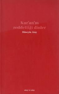 Kur'an'ın Reddettiği Dinler Kur'an'ın Reddettiği Dinler