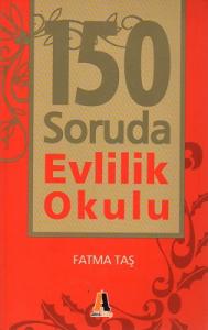 150 Soruda Evlilik Okulu 150 Soruda Evlilik Okulu