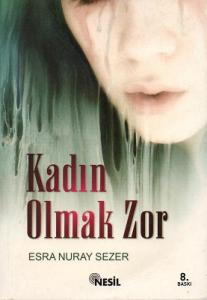 Kadın Olmak Zor Kadın Olmak Zor