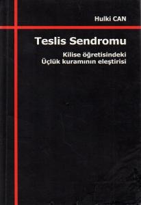 Teslis Sendromu - Kilise Öğretisindeki Üçlük Kuramının Eleştirisi