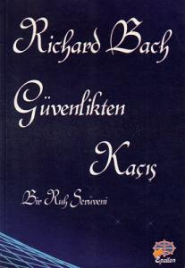 Güvenlikten Kaçış Bir Ruh Serüveni Güvenlikten Kaçış Bir Ruh Serüveni
