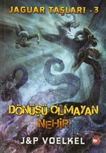 Jaguar Taşları 3 - Dönüşü Olmayan Nehir Jaguar Taşları 3 - Dönüşü Olmayan Nehir