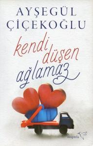 Kendi Düşen Ağlamaz Kendi Düşen Ağlamaz