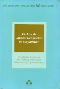 Türkiye'de Siyasal Gelişmeler ve Sosyalistler Türkiye'de Siyasal Gelişmeler ve Sosyalistler