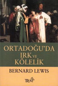 Ortadoğu'da Irk ve Kölelik Ortadoğu'da Irk ve Kölelik