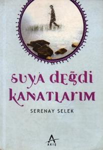 Suya Değdi Kanatlarım Suya Değdi Kanatlarım