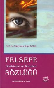 Felsefe Doktrinleri ve Terimleri Sözlüğü Felsefe Doktrinleri ve Terimleri Sözlüğü