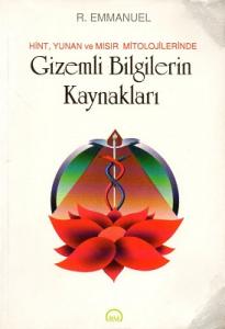 Hint, Yunan ve Mısır Mitolojisinde Gizemli Bilgilerin Kaynakları Hint, Yunan ve Mısır Mitolojisinde Gizemli Bilgilerin Kaynakları