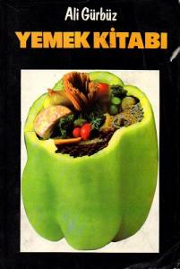 Sıhhatli Yaşamak İçin Yemek Kitabı Sıhhatli Yaşamak İçin Yemek Kitabı