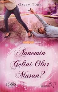 Annemin Gelini Olur Musun? Annemin Gelini Olur Musun?