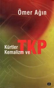 Kürtler Kemalizm ve TKP Kürtler Kemalizm ve TKP