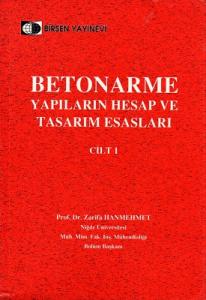 Betonarme Yapıların Hesap ve Tasarım Esasları Cilt 1 Betonarme Yapıların Hesap ve Tasarım Esasları Cilt 1