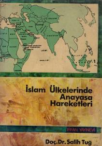 İslam Ülkelerinde Anayasa Hareketleri XIX ve XX Asır İslam Ülkelerinde Anayasa Hareketleri XIX ve XX Asır