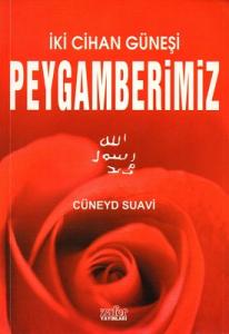 İki Cihan Güneşi Peygamberimiz İki Cihan Güneşi Peygamberimiz