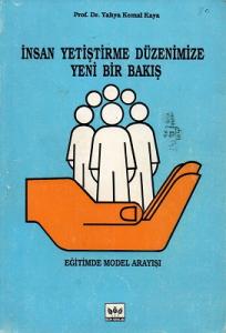 İnsan Yetiştirme Düzenimize Yeni Bir Bakış Eğitimde Model Arayışı