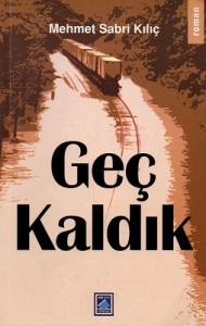 Geç Kaldık