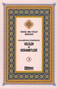 Sahabeden Günümüze Veliler ve Kerametleri 3. Cilt Sahabeden Günümüze Veliler ve Kerametleri 3. Cilt