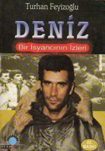 Deniz Bir İsyancının İzleri Deniz Bir İsyancının İzleri