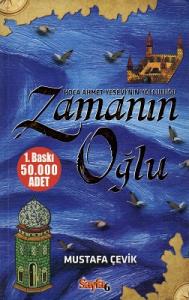Zamanın Oğlu Hoca Ahmet Yesevi'nin Yolculuğu Zamanın Oğlu Hoca Ahmet Yesevi'nin Yolculuğu