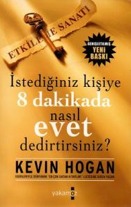 İstediğiniz Kişiye 8 Dakikada Nasıl Evet Dedirtirsiniz? İstediğiniz Kişiye 8 Dakikada Nasıl Evet Dedirtirsiniz?