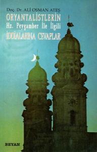 Oryantalistlerin Hz. Peygamber İle İlgili İddialarına Cevaplar Oryantalistlerin Hz. Peygamber İle İlgili İddialarına Cevaplar