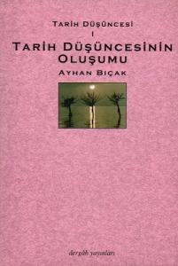 Tarih Düşüncesinin Oluşumu 1 Tarih Düşüncesinin Oluşumu Tarih Düşüncesinin Oluşumu 1 Tarih Düşüncesinin Oluşumu