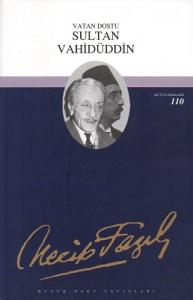 Vatan Dostu Sultan Vahidüddin Vatan Dostu Sultan Vahidüddin