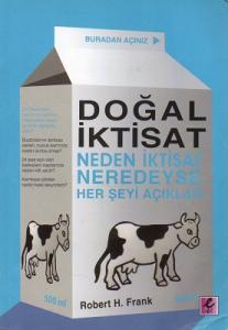 Doğal İktisat Neden İktisat Neredeyse Her Şeyi Açıklar