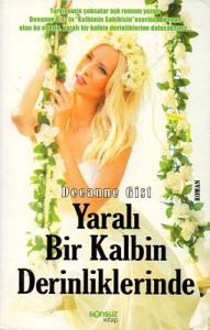 Yaralı Bir Kalbin Derinliklerinde Yaralı Bir Kalbin Derinliklerinde