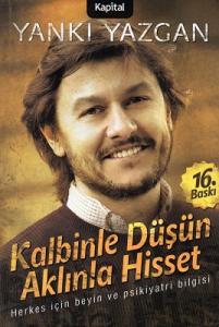 Kalbinle Düşün Aklınla Hisset
