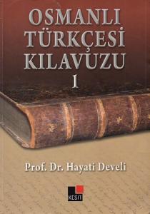 Osmanlı Türkçesi Kılavuzu 1 Osmanlı Türkçesi Kılavuzu 1