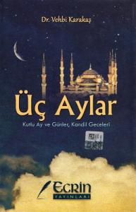 Üç Aylar Kutlu Ay ve Günler, Kandil Geceleri - Ciltli Kitap Üç Aylar Kutlu Ay ve Günler, Kandil Geceleri - Ciltli Kitap