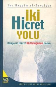 İki Hicret Yolu Dünya ve Ahiret Mutluluğunun Kapısı İki Hicret Yolu Dünya ve Ahiret Mutluluğunun Kapısı