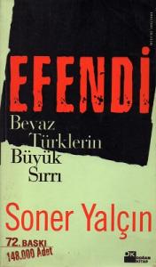 Efendi Beyaz Türklerin Büyük Sırrı Efendi Beyaz Türklerin Büyük Sırrı