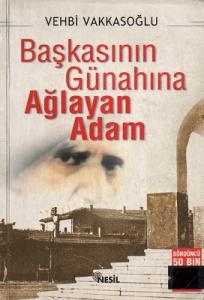 Başkasının Günahına Ağlayan Adam Başkasının Günahına Ağlayan Adam