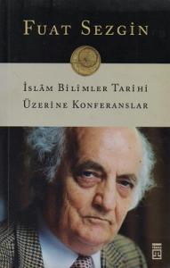 İslam Bilimler Tarihi Üzerine Konferanslar