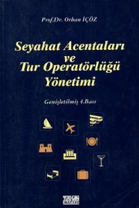 Seyahat Acentaları ve Tur Operatörlüğü Yönetimi Seyahat Acentaları ve Tur Operatörlüğü Yönetimi