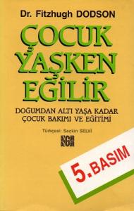 Çocuk Yaşken Eğilir Çocuk Yaşken Eğilir