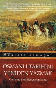 Osmanlı Tarihini Yeniden Yazmak Osmanlı Tarihini Yeniden Yazmak