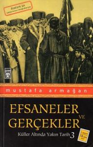 Küller Altında Yakın Tarih 3 - Efsaneler ve Gerçekler Küller Altında Yakın Tarih 3 - Efsaneler ve Gerçekler