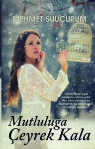 Mutluluğa Çeyrek Kala Mutluluğa Çeyrek Kala