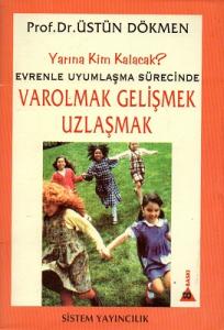 Evrenle Uyumlaşma Sürecinde Varolmak Gelişmek Uzlaşmak Evrenle Uyumlaşma Sürecinde Varolmak Gelişmek Uzlaşmak
