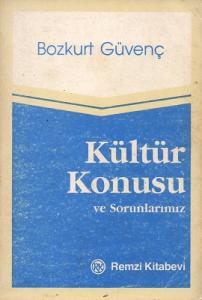 Kültür Konusu ve Sorunlarımız Kültür Konusu ve Sorunlarımız