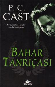 Bahar Tanrıçası - Tanrıça Serisi 2. Kitap Bahar Tanrıçası - Tanrıça Serisi 2. Kitap