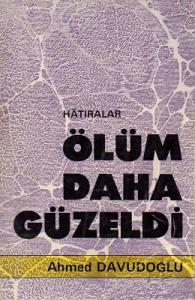 Ölüm Daha Güzeldi Hatırlar